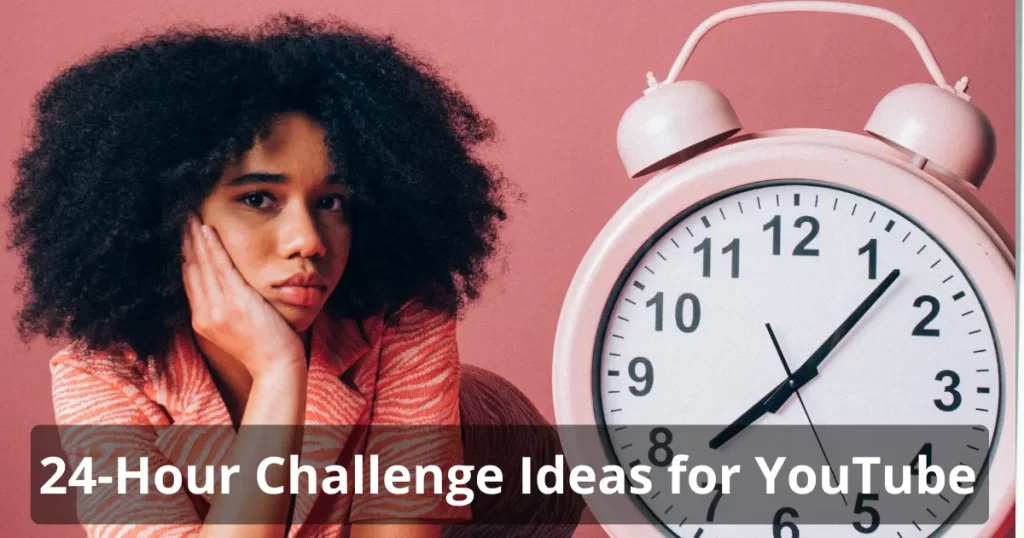 24-Hour Challenge Ideas for YouTube