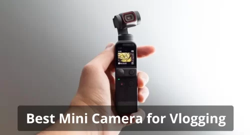 Best Mini Camera for Vlogging