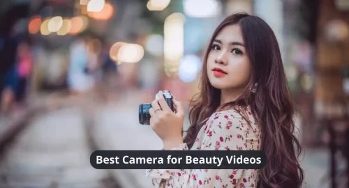 Best Camera for Beauty Videos