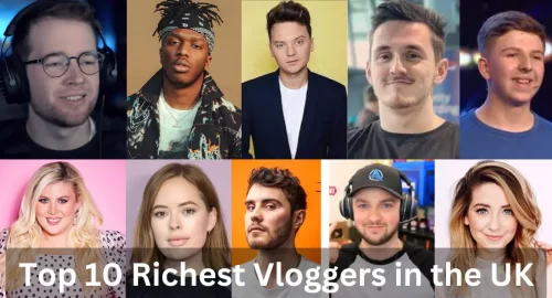 Top 10 Richest Vloggers in the UK