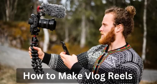 How to Make Vlog Reels