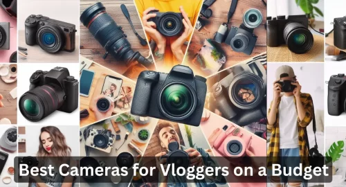 Best Cameras for Vloggers on a Budget