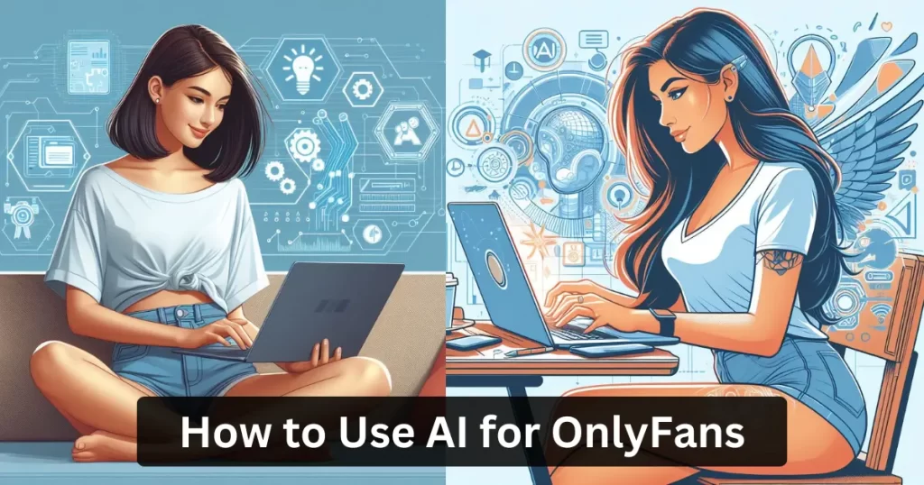 How to Use AI for OnlyFans