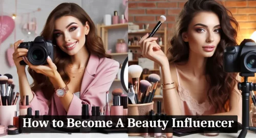 How to Become A Beauty Influencer